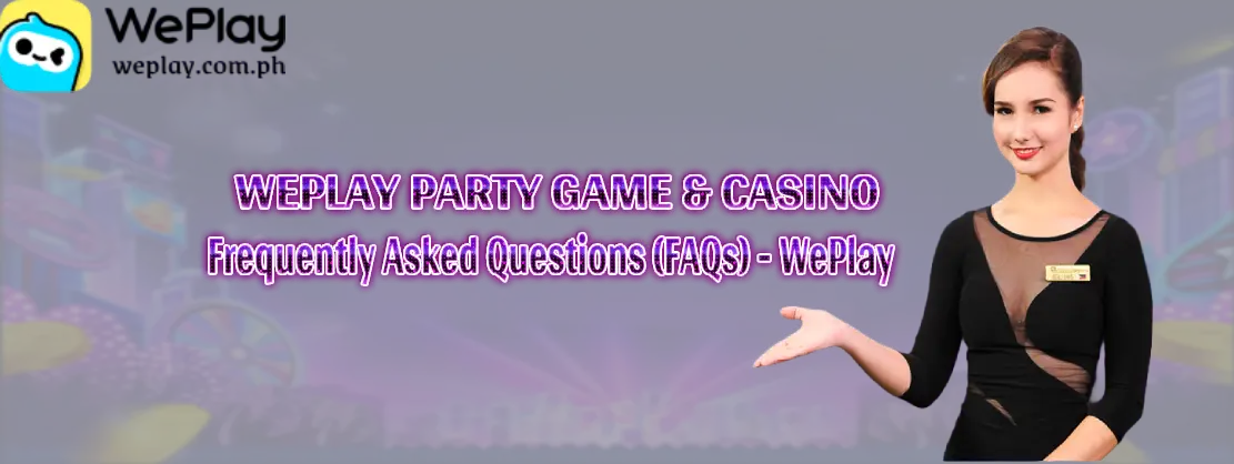 Frequently Asked Questions (FAQs) - Weplay (1)