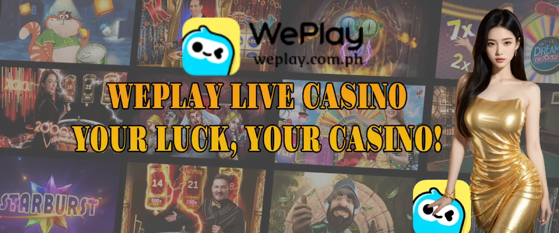 WePlay Live Casino - Your Luck, Your Casino!